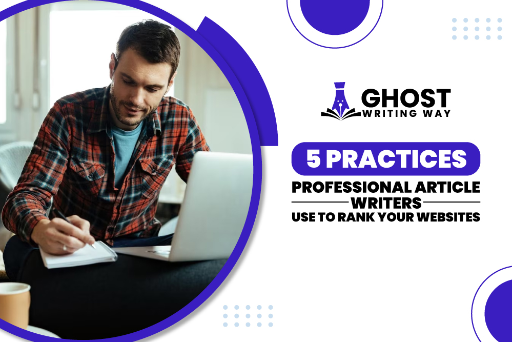 Boosting Website Ranking: 5 Pro Article Writing Practices